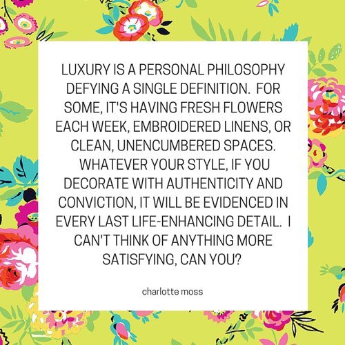 Charlotte Moss on Luxury